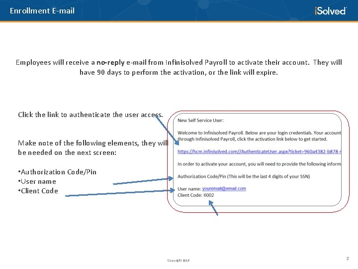 Enrollment E-mail Employees will receive a no-reply e-mail from Infinisolved Payroll to activate their