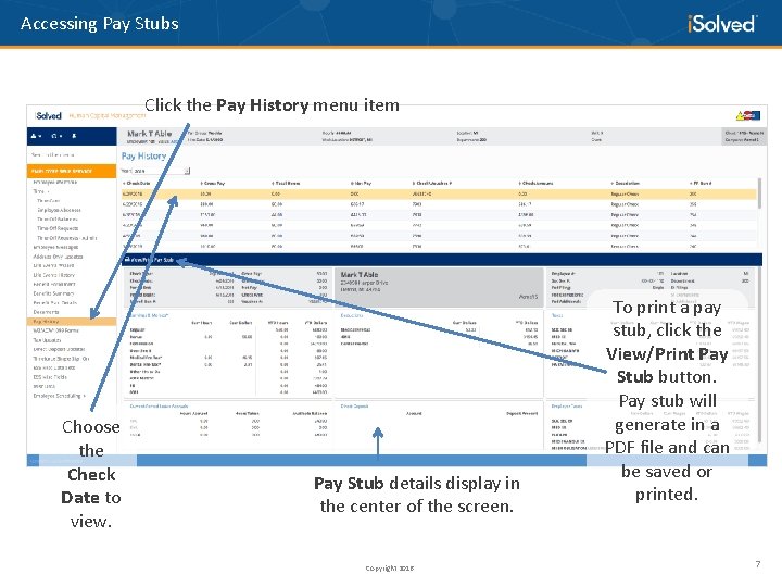 Accessing Pay Stubs Click the Pay History menu item Choose the Check Date to