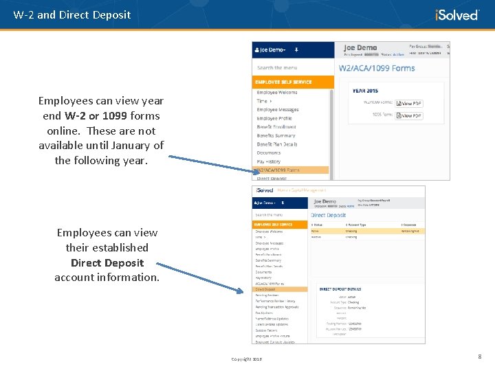 W-2 and Direct Deposit Employees can view year end W-2 or 1099 forms online.