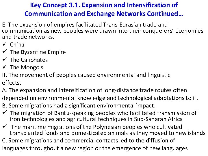 Key Concept 3. 1. Expansion and Intensification of Communication and Exchange Networks Continued… E.