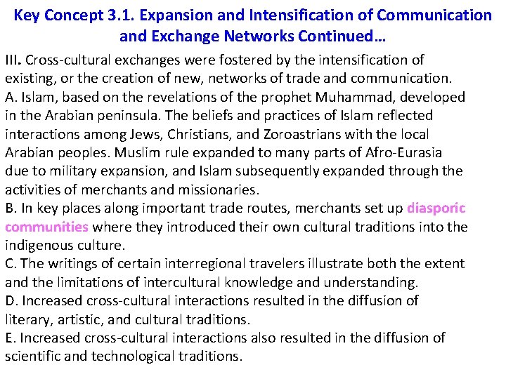Key Concept 3. 1. Expansion and Intensification of Communication and Exchange Networks Continued… III.