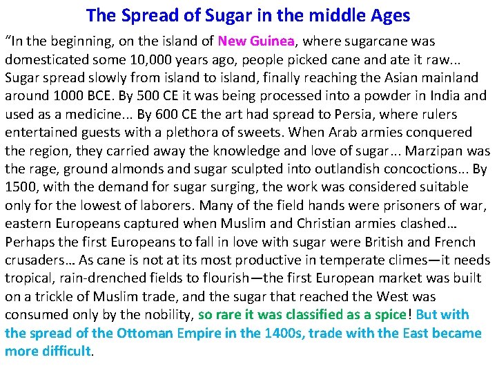 The Spread of Sugar in the middle Ages “In the beginning, on the island