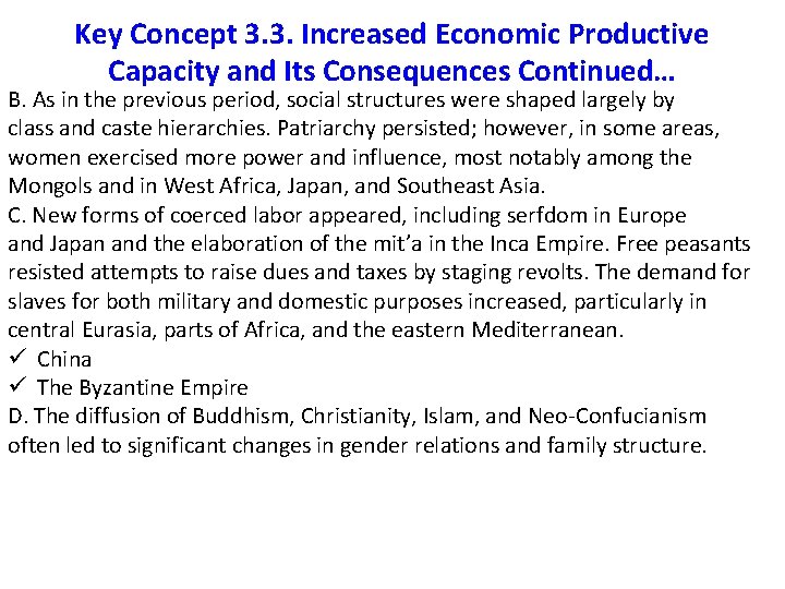 Key Concept 3. 3. Increased Economic Productive Capacity and Its Consequences Continued… B. As