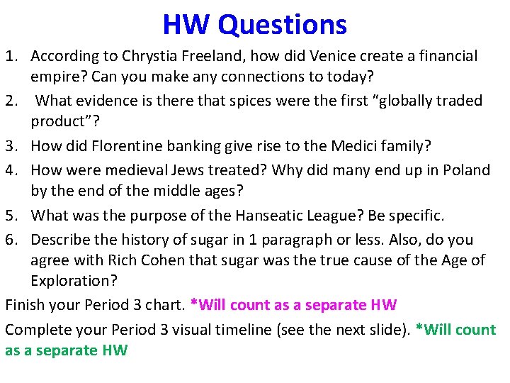 HW Questions 1. According to Chrystia Freeland, how did Venice create a financial empire?