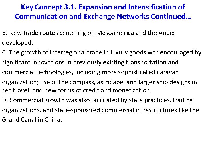Key Concept 3. 1. Expansion and Intensification of Communication and Exchange Networks Continued… B.