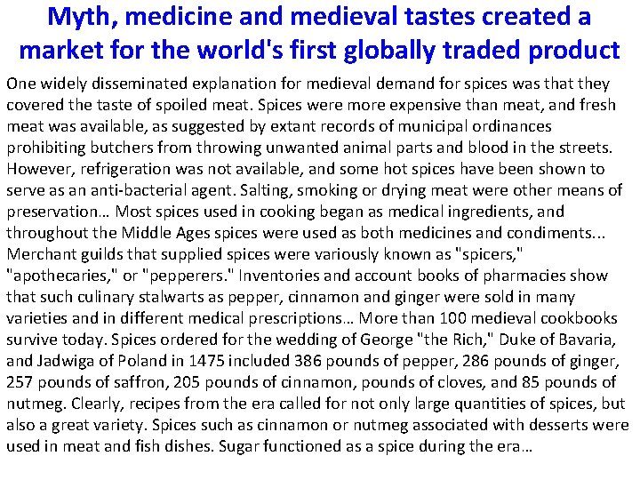 Myth, medicine and medieval tastes created a market for the world's first globally traded