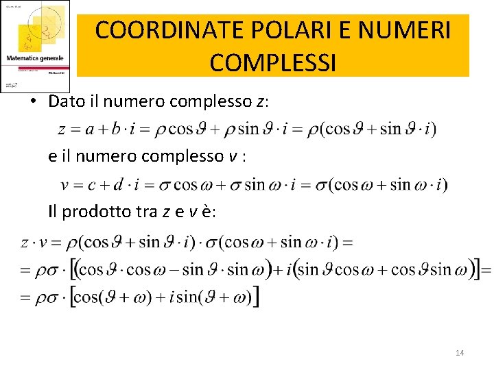 COORDINATE POLARI E NUMERI COMPLESSI • Dato il numero complesso z: e il numero