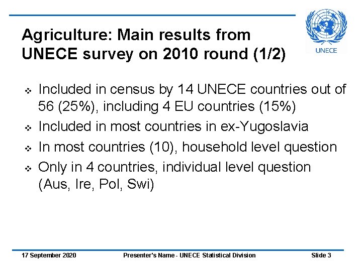 Agriculture: Main results from UNECE survey on 2010 round (1/2) v v Included in