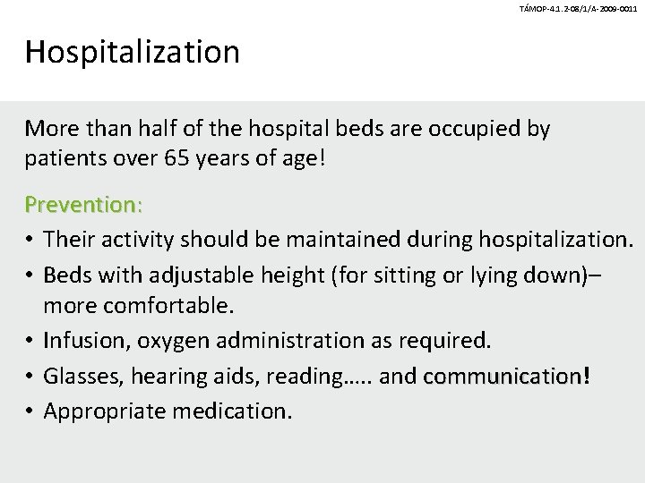 TÁMOP-4. 1. 2 -08/1/A-2009 -0011 Hospitalization More than half of the hospital beds are