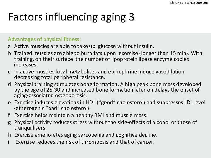 TÁMOP-4. 1. 2 -08/1/A-2009 -0011 Factors influencing aging 3 Advantages of physical fitness: a
