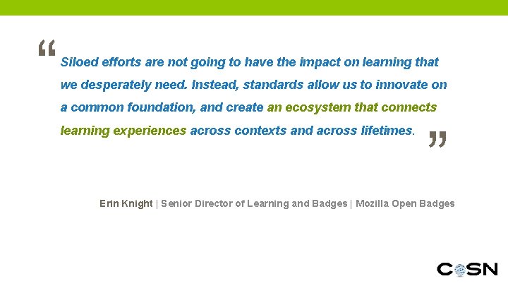 “ Siloed efforts are not going to have the impact on learning that we