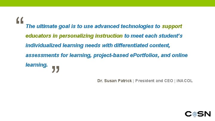 “ The ultimate goal is to use advanced technologies to support educators in personalizing