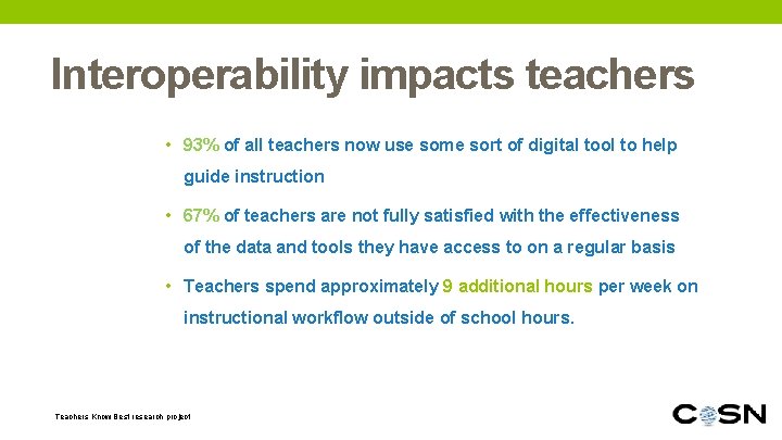 Interoperability impacts teachers • 93% of all teachers now use some sort of digital