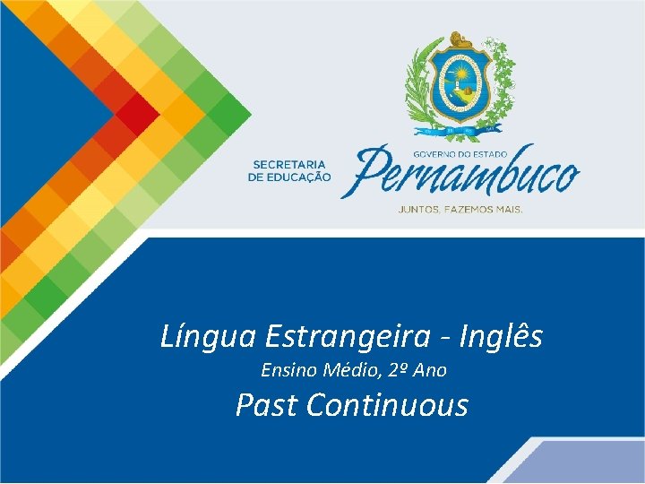 Língua Estrangeira - Inglês Ensino Médio, 2º Ano Past Continuous 