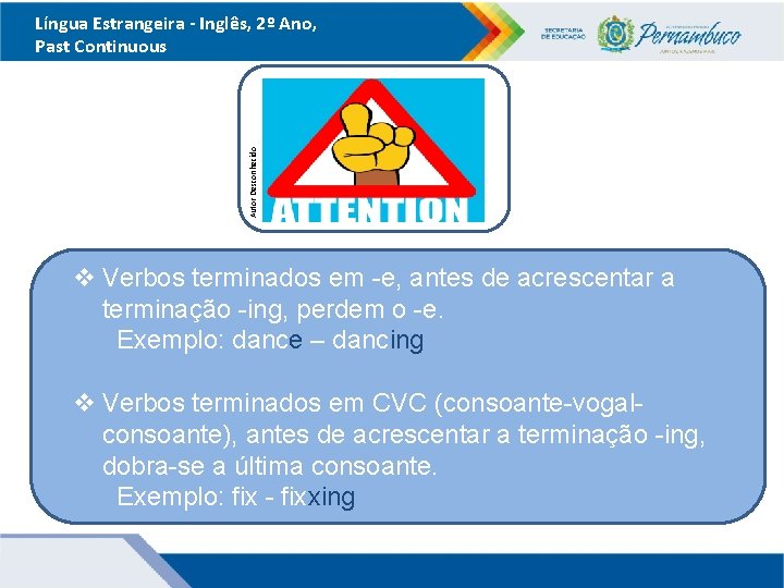 Autor Desconhecido Língua Estrangeira - Inglês, 2º Ano, Past Continuous v Verbos terminados em