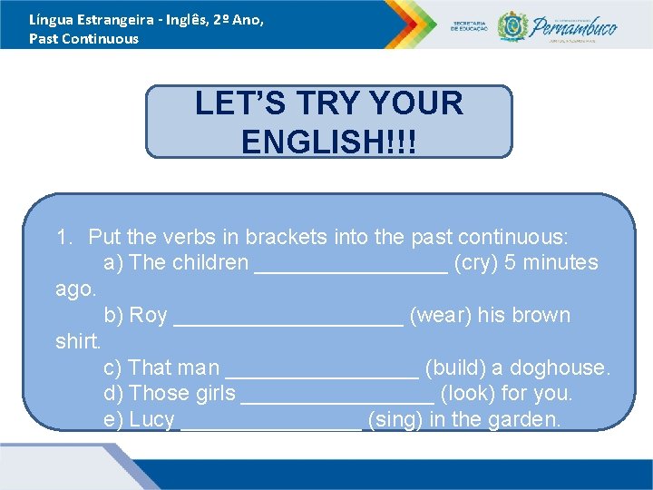 Língua Estrangeira - Inglês, 2º Ano, Past Continuous LET’S TRY YOUR ENGLISH!!! 1. Put