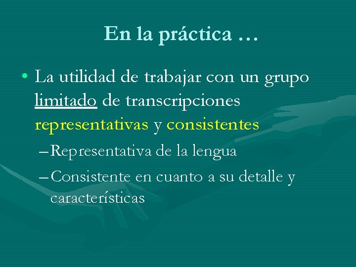 En la práctica … • La utilidad de trabajar con un grupo limitado de En la práctica … • La utilidad de trabajar con un grupo limitado de