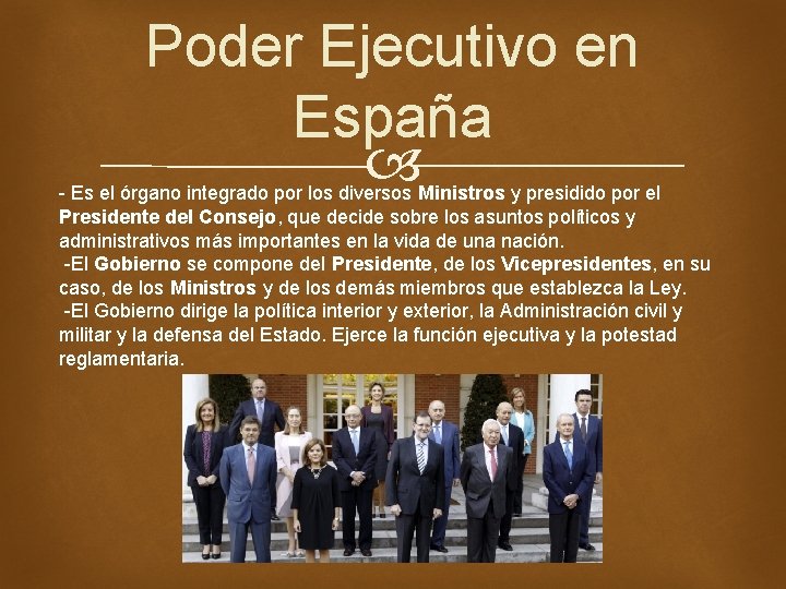 Poder Ejecutivo en España - Es el órgano integrado por los diversos Ministros y