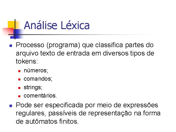 Análise Léxica n Processo (programa) que classifica partes do arquivo texto de entrada em
