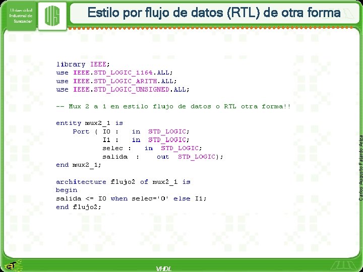 Carlos Augusto Fajardo Ariza Estilo por flujo de datos (RTL) de otra forma VHDL