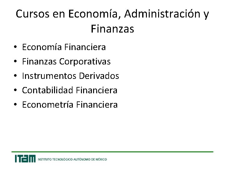Cursos en Economía, Administración y Finanzas • • • Economía Financiera Finanzas Corporativas Instrumentos
