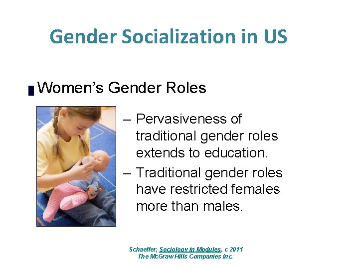 Gender Socialization in US █ Women’s Gender Roles – Pervasiveness of traditional gender roles