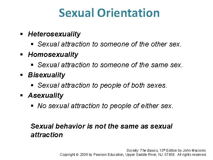 Sexual Orientation § Heterosexuality § Sexual attraction to someone of the other sex. §