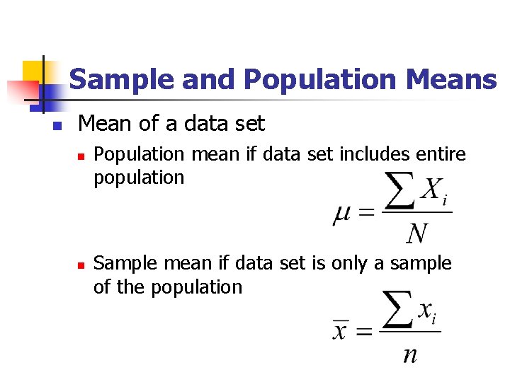 Sample and Population Means n Mean of a data set n n Population mean