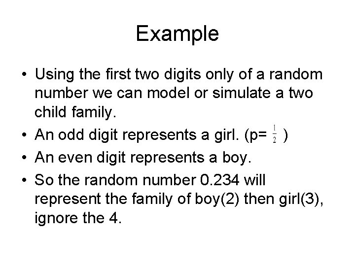 Example • Using the first two digits only of a random number we can