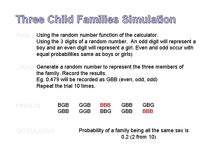 Three Child Families Simulation TOOL Using the random number function of the calculator. Using