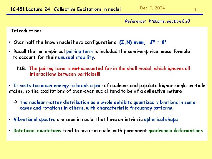 16. 451 Lecture 24 Collective Excitations in nuclei Dec. 7, 2004 1 Reference: Williams,