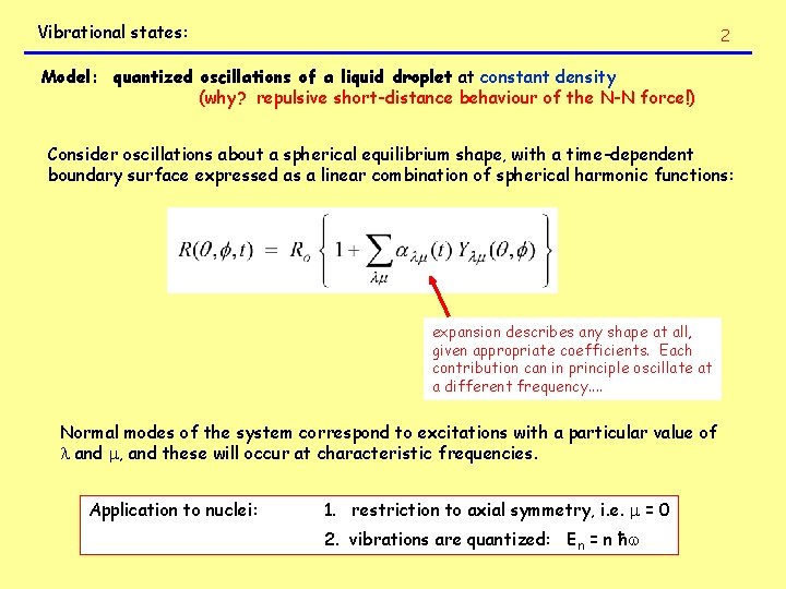 Vibrational states: 2 Model: quantized oscillations of a liquid droplet at constant density (why?
