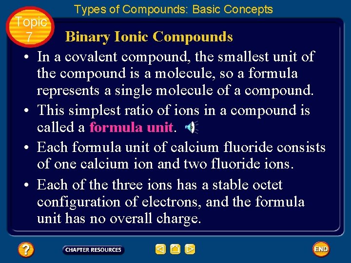 Topic 7 • • Types of Compounds: Basic Concepts Binary Ionic Compounds In a