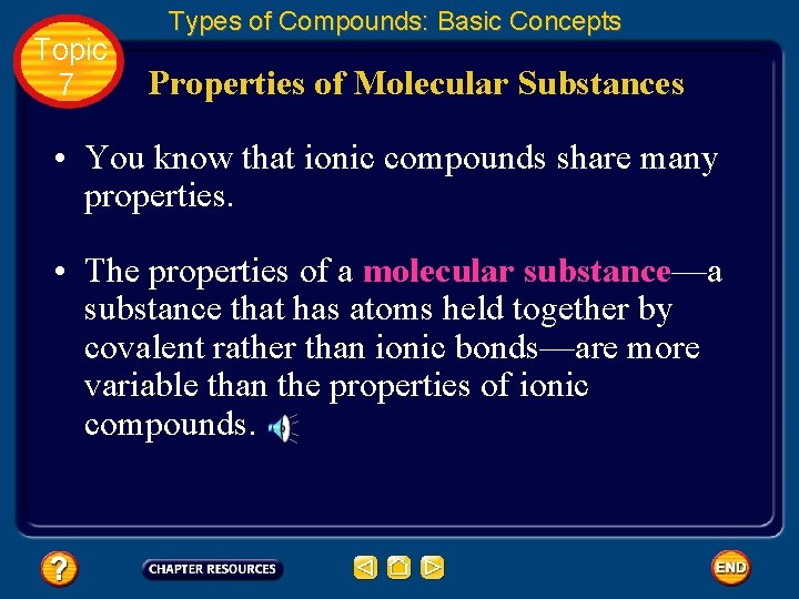 Topic 7 Types of Compounds: Basic Concepts Properties of Molecular Substances • You know