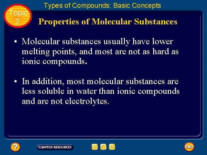 Topic 7 Types of Compounds: Basic Concepts Properties of Molecular Substances • Molecular substances