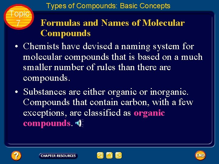 Topic 7 Types of Compounds: Basic Concepts Formulas and Names of Molecular Compounds •