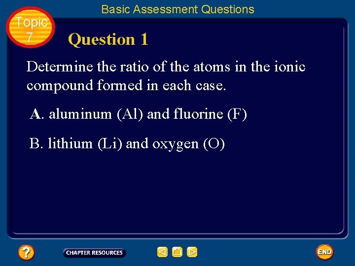 Topic 7 Basic Assessment Questions Question 1 Determine the ratio of the atoms in