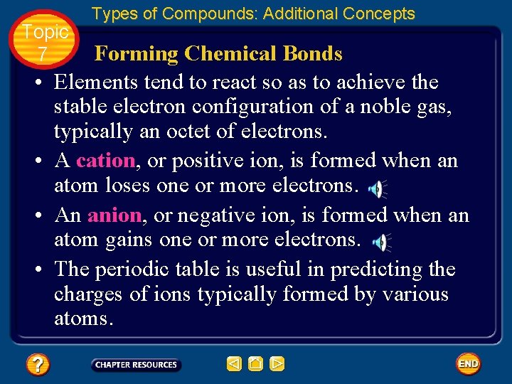 Topic 7 • • Types of Compounds: Additional Concepts Forming Chemical Bonds Elements tend