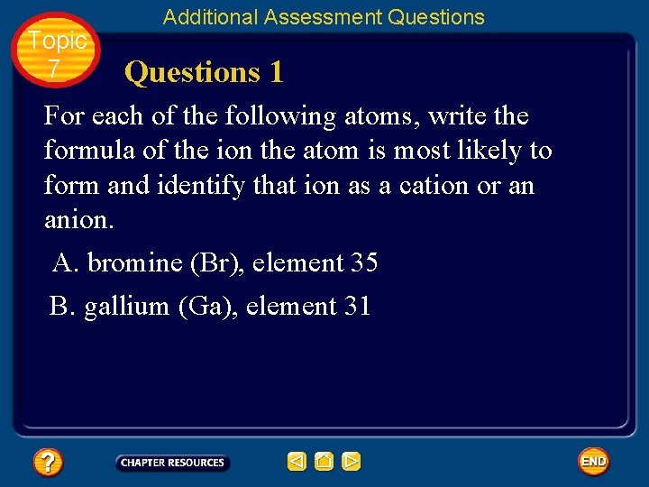 Topic 7 Additional Assessment Questions 1 For each of the following atoms, write the