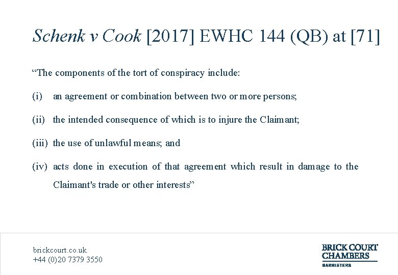 Schenk v Cook [2017] EWHC 144 (QB) at [71] “The components of the tort