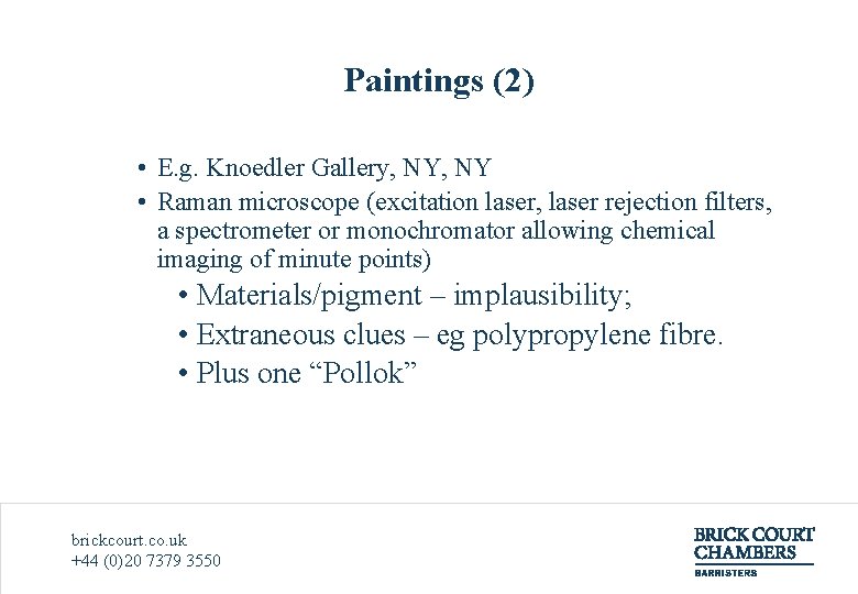 Paintings (2) • E. g. Knoedler Gallery, NY • Raman microscope (excitation laser, laser