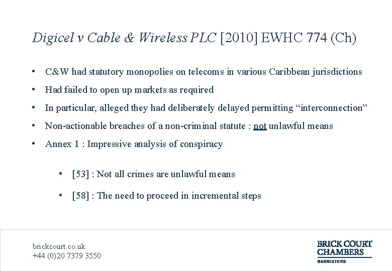 Digicel v Cable & Wireless PLC [2010] EWHC 774 (Ch) • C&W had statutory