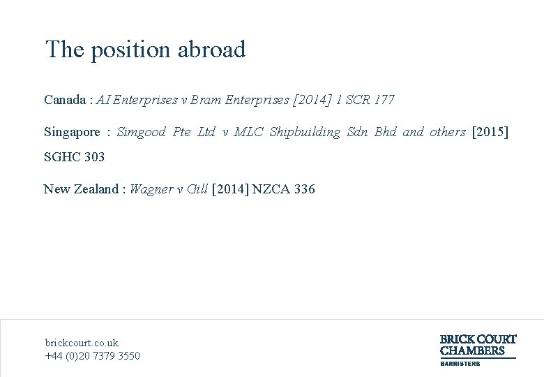 The position abroad Canada : AI Enterprises v Bram Enterprises [2014] 1 SCR 177