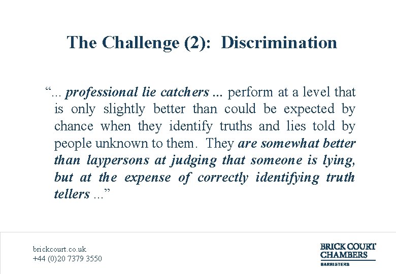 The Challenge (2): Discrimination “. . . professional lie catchers. . . perform at