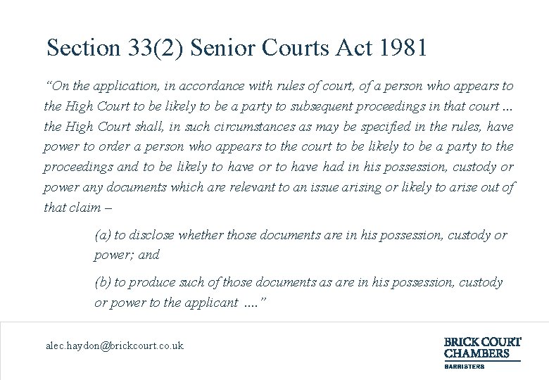 Section 33(2) Senior Courts Act 1981 “On the application, in accordance with rules of