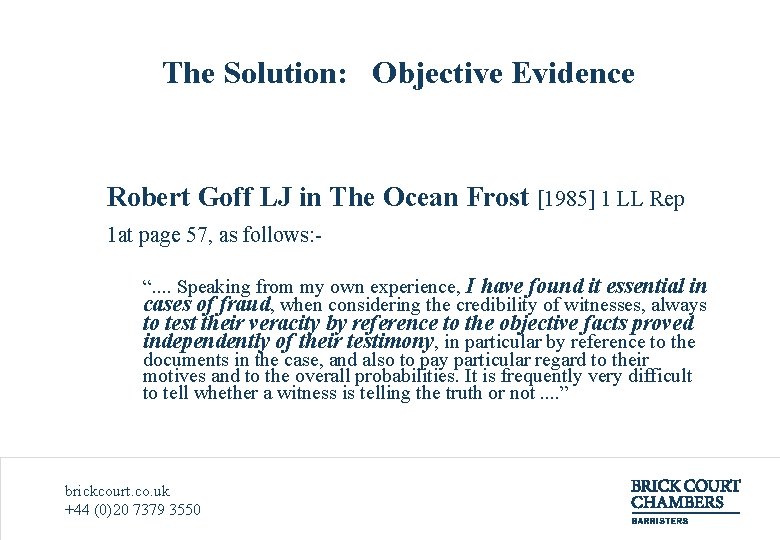 The Solution: Objective Evidence Robert Goff LJ in The Ocean Frost [1985] 1 LL