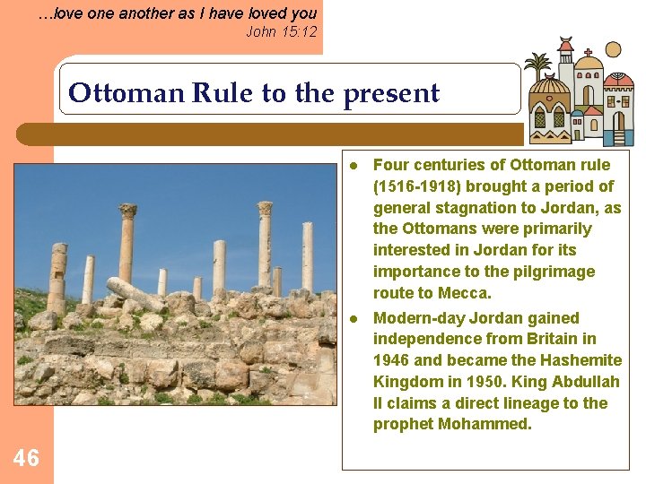 …love one another as I have loved you John 15: 12 Ottoman Rule to