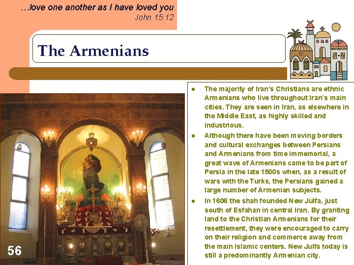 …love one another as I have loved you John 15: 12 The Armenians 56