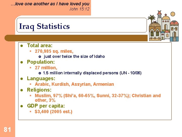 …love one another as I have loved you John 15: 12 Iraq Statistics l