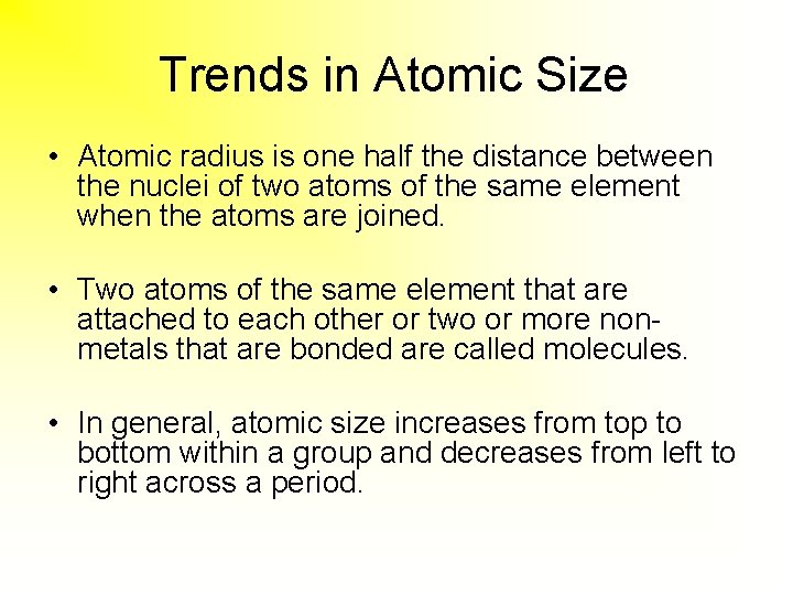 Trends in Atomic Size • Atomic radius is one half the distance between the